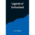 Legends of Switzerland - Paperback