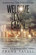 Surviving the Evacuation, Book 19: Welcome to the End of the Earth - Paperback