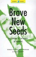 Brave New Seeds: The Threat of GM Crops to Farmers - Paperback
