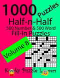 Half-n-Half Fill-In Puzzles, Volume 8, 1000 Puzzles (500 number & 500 Word Fill-In Puzzles) - Paperback