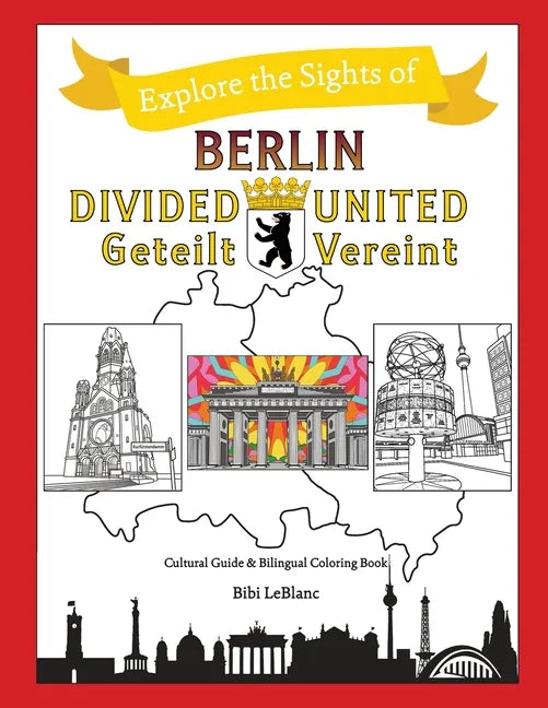 Berlin Divided - Berlin United: Berlin Geteilt - Berlin Vereint - Paperback