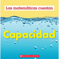 Capacidad (Las Matemáticas Cuentan): Capacity (Math Counts in Spanish) - Paperback