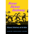 Amar Akbar Anthony: Bollywood, Brotherhood, and the Nation - Hardcover