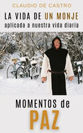 Momentos de Paz: La vida de un MONJE aplicada a nuestra vida diaria - Paperback