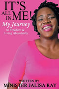 It's All In Me!: My Journey to Freedom and Living Abundantly - Paperback
