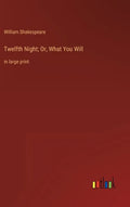 Twelfth Night; Or, What You Will: in large print - Hardcover