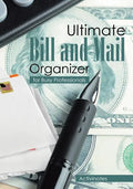 Ultimate Bill and Mail Organizer: For Busy Professionals - Paperback