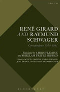 René Girard and Raymund Schwager: Correspondence 1974-1991 - Paperback
