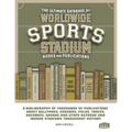 The Ultimate Database for Worldwide Sports Stadium Book and Publications: A bibliography of thousands of publications about ballparks, grounds, fields - Paperback
