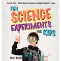 Fun Science Experiments for Kids: Over 80 STEM / STEAM Science Experiments and Simple Principles(5-10 ages) - Paperback