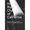 Home Rule Charters of California: Volume 18: Piedmont, Placentia, Pomona, Port Hueneme, and Porterville - Paperback