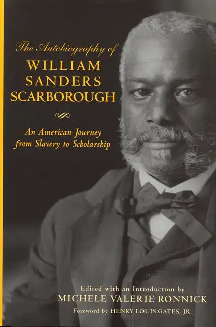 The Autobiography of William Sanders Scarborough: An American Journey from Slavery to Scholarship - Hardcover