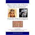 Queen Esther wife of Xerxes: Fairy tale or real history? - Paperback