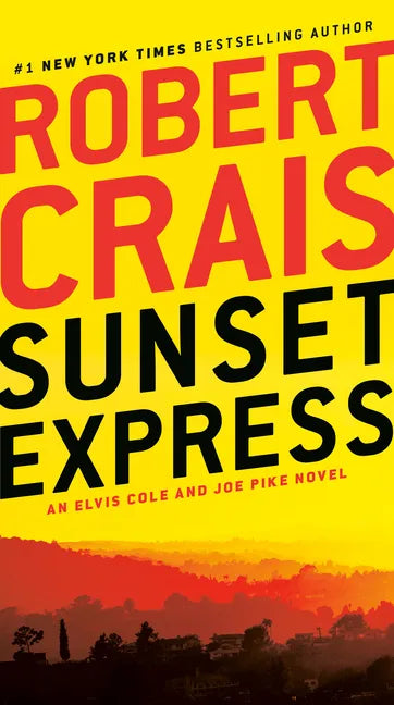 Sunset Express: An Elvis Cole and Joe Pike Novel - Paperback