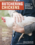 Butchering Chickens: A Guide to Humane, Small-Scale Processing - Paperback