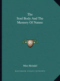 The Soul Body and the Memory of Nature - Paperback