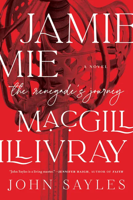 Jamie Macgillivray: The Renegade's Journey - Hardcover