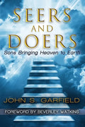 Seers and Doers: Sons Bringing Heaven To Earth - Paperback