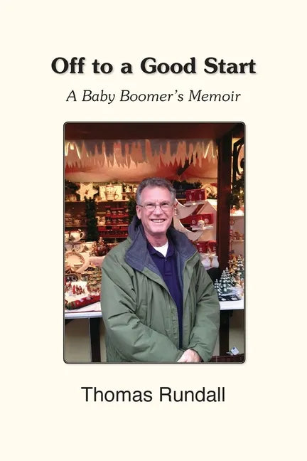 Off to a Good Start: A Baby Boomer's Memoir - Paperback