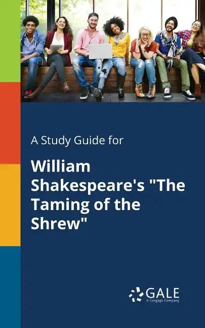 A Study Guide for William Shakespeare's "The Taming of the Shrew" - Paperback