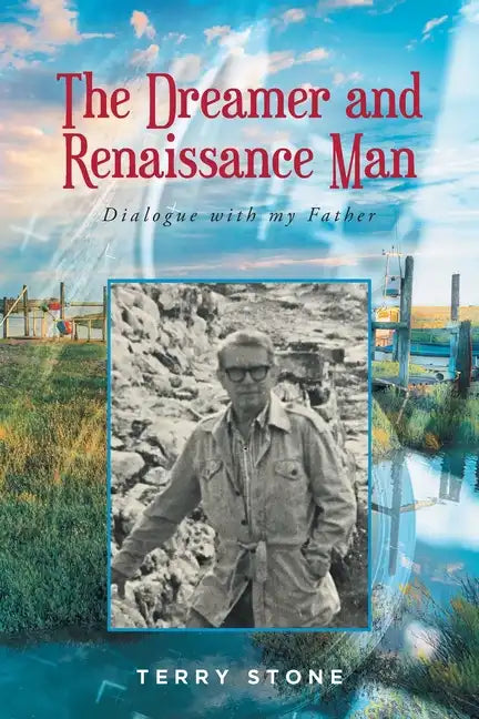 The Dreamer and Renaissance Man: Dialogue with my Father - Paperback