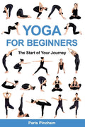 Yoga for Beginners: The Start of Your Journey - Paperback
