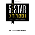 The 5-Star Entrepreneur - Study Guide: Owning Your Freedom - Paperback