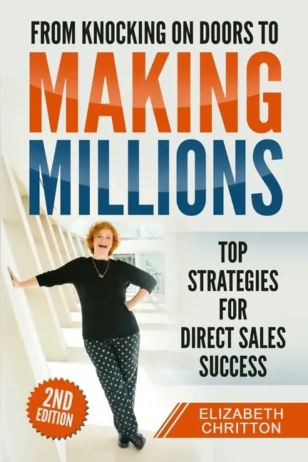 From Knocking on Doors to Making Millions: Top Strategies for Direct Sales Success - Paperback