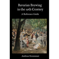 Bavarian Brewing in the 19th Century: A Reference Guide - Paperback