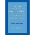Memoir of the Life and Religious Labors of Lloyd Lee Wilson - Hardcover