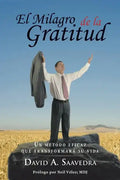 El Milagro de la Gratitud: Un metodo eficaz que transformara su vida - Paperback