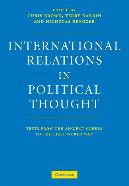 International Relations in Political Thought: Texts from the Ancient Greeks to the First World War - Paperback