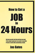 How to Get a Job in 24 Hours - Paperback