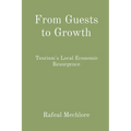 From Guests to Growth: Tourism's Local Economic Resurgence - Paperback