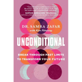 Unconditional: Break Through Past Limits to Transform Your Future - Paperback
