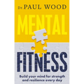 Mental Fitness: How to Build Mental Strength and Fitness to Take on Life's Challenges, from Bestselling Author of How to Escape from Prison - Paperback