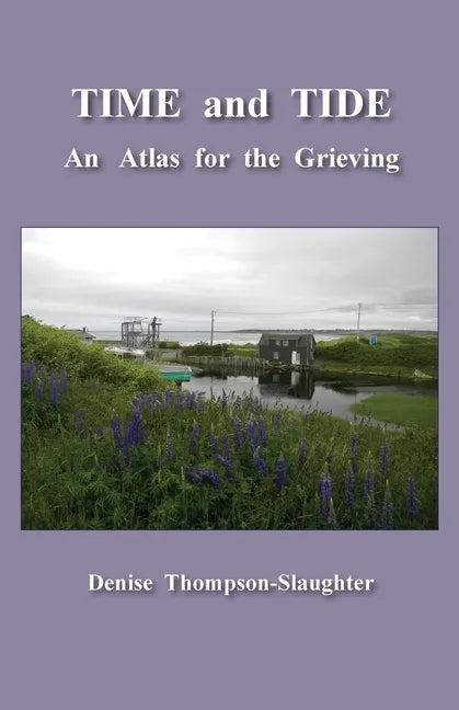 TIME and TIDE: An Atlas for the Grieving - Paperback