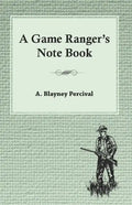 A Game Ranger's Note Book - Paperback