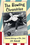 The Bowling Chronicles: Collected Writings of Dr. Jake - Paperback