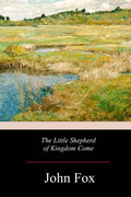 The Little Shepherd of Kingdom Come - Paperback