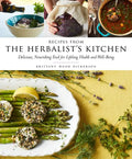 Recipes from the Herbalist's Kitchen: Delicious, Nourishing Food for Lifelong Health and Well-Being - Hardcover