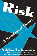 Risk: A Sociological Theory - Paperback