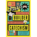 Faith Builder Catechism: Devotions to Level Up Your Family Discipleship - Hardcover