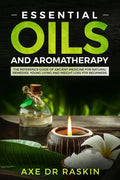 Essential Oils and Aromatherapy: The Reference Guide of Ancient Medicine for Natural Remedies, Young Living and Weight Loss...for You and Your Dog - Paperback