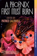 A Phoenix First Must Burn: Sixteen Stories of Black Girl Magic, Resistance, and Hope - Paperback