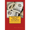 Private Tutor Business Tutoring Book: How to Start & Finance Your Successful Tutoring Home Business - Paperback