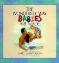 The Wonderful Way Babies Are Made - Hardcover