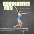Gymnastics Fun - Hardcover