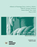 Marine Accident Report Allision of Passenger Ferry Andrew J. Barberi With St. George Terminal, Staten Island, New York May 8, 2010 - Paperback