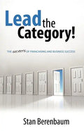 Lead the Category!: The Secrets of Franchising and Business Success - Paperback